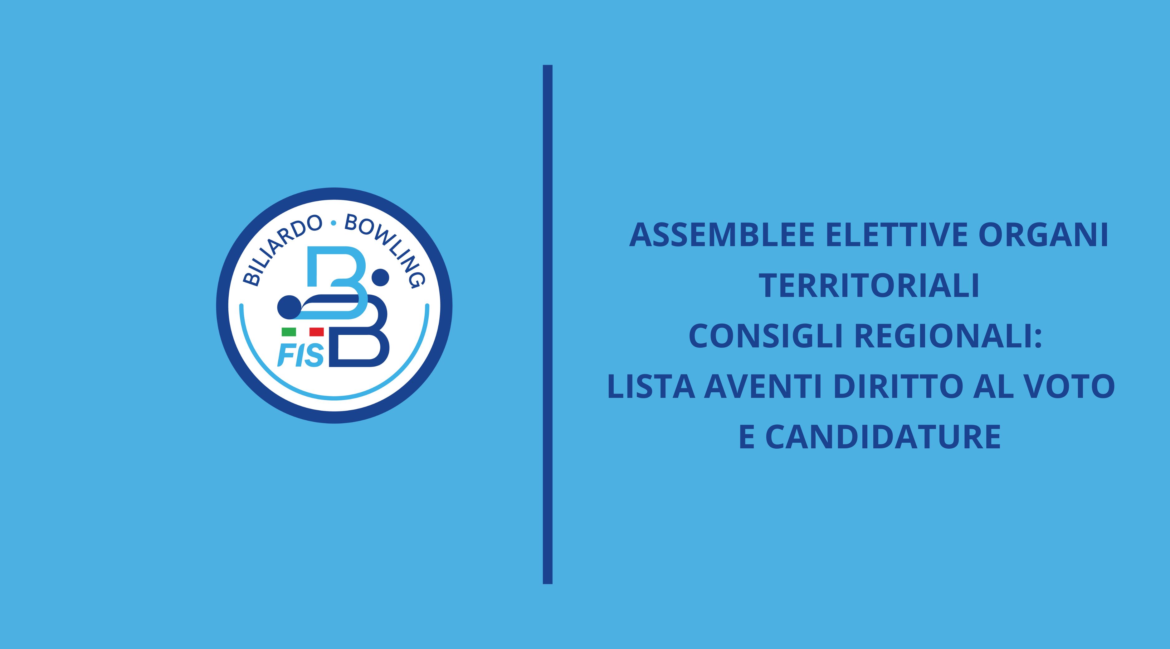 ASSEMBLEE ELETTIVE ORGANI TERRITORIALI - CONSIGLI REGIONALI: LISTA AVENTI DIRITTO AL VOTO E CANDIDATURE