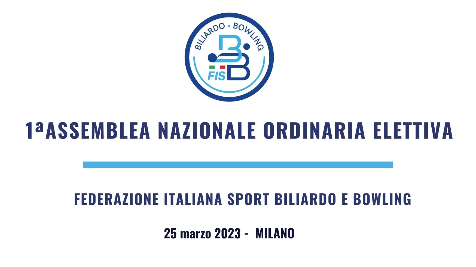 PRIMA ASSEMBLEA NAZIONALE ORDINARIA ELETTIVA: SABATO 25 MARZO MILANO – IN DIRETTA SU BILLIARD CHANNEL 