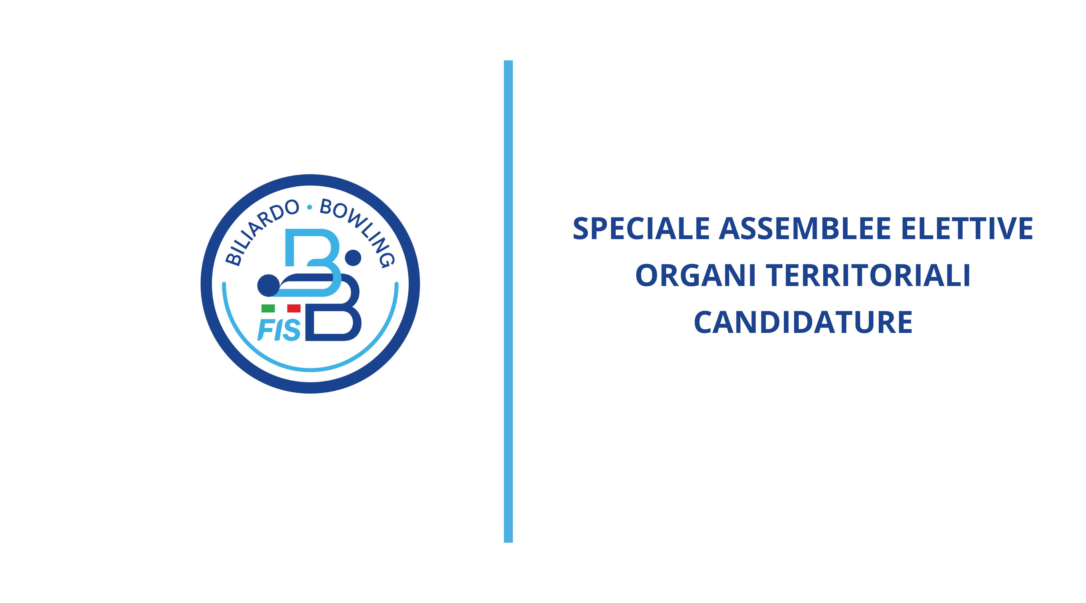 SPECIALE ASSEMBLEE ELETTIVE ORGANI TERRIRORIALI: CANDIDATURE